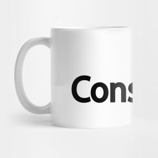 Conscious typography design Mug